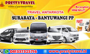 TRAVEL SURABAYA - BANYUWANGI PRESTYTRAVEL ( PESAN DI SINI )