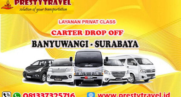 CARTER DROP OFF : Sewa Mobil Banyuwangi - Surabaya